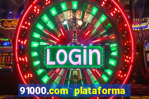 91000.com plataforma de jogos